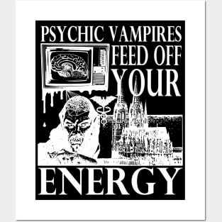 Vampires Feed Off Your Energy Gothic Horror Graphic (White Print) Posters and Art